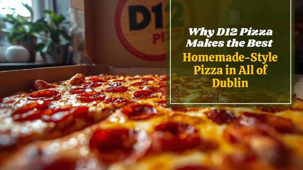 best homemade pizza Dublin