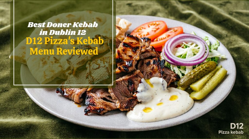 best doner kebab Dublin 12