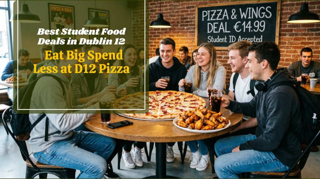 student food deals Dublin 12